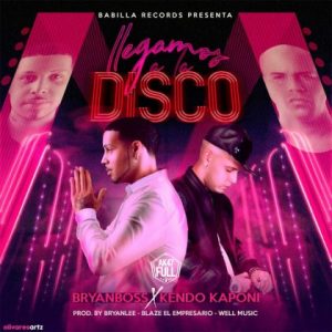 Bryan Boss Ft. Kendo Kaponi – Llegamos A La Disco